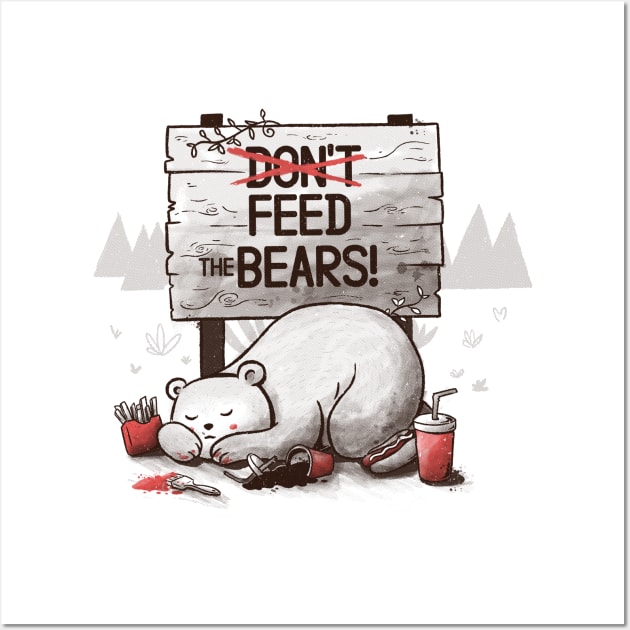 Don't Feed The Bears Wall Art by Tobe_Fonseca